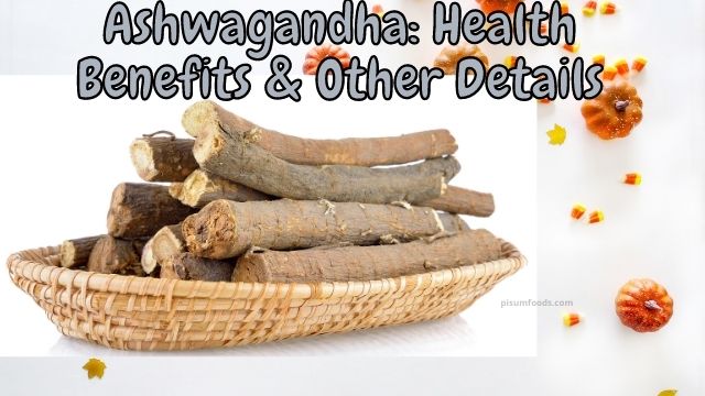 ashwagandha health benefits & other details